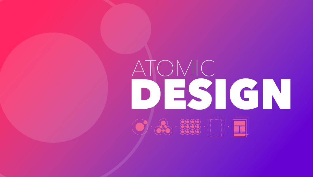 Atomic Design: La metodología para crear sistemas de diseño que todo CMO necesita explorar